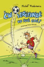 Okładka książki Ćwierćfinał to już coś!
