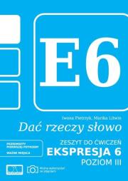 Dać rzeczy słowo. Ekspresja 6. Poziom 3. Autor: Iwona Pietrzyk, Marika Litwin. Dadada.pl Okładka książki Dać rzeczy słowo. Ekspresja 6. Poziom 3