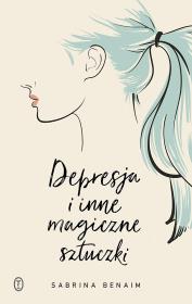 Okładka książki Depresja i inne magiczne sztuczki