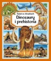 Okładka książki Dinozaury i prehistoria. Świat w obrazkach