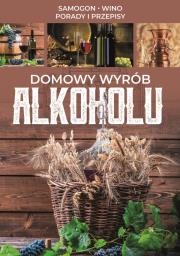 Domowy wyrób alkoholu. Autor: Opracowanie zbiorowe. Dadada.pl Okładka książki Domowy wyrób alkoholu