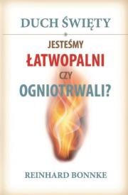 Okładka książki Duch Święty Jesteśmy łatwopalni czy ogniotrwali?