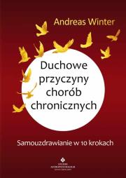 Duchowe przyczyny chorób chronicznych. Autor: Winter Andreas. Dadada.pl Okładka książki Duchowe przyczyny chorób chronicznych