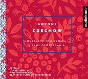 Dyrektor pod kanapą i inne opowiadania - CD. Autor: Antoni Czechow. Dadada.pl Okładka książki Dyrektor pod kanapą i inne opowiadania - CD
