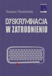 Dyskryminacja w zatrudnieniu. Autor: Niedziński Tomasz. Dadada.pl Okładka książki Dyskryminacja w zatrudnieniu