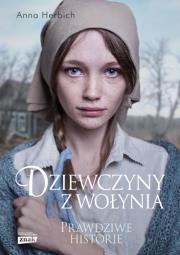 Okładka książki Dziewczyna z Wołynia. Prawdziwe historie