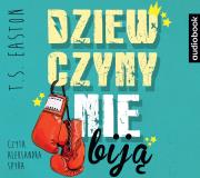 Dziewczyny nie biją audiobook. Autor: T.S. Eatson, Aleksandra Spyra, Piotr Grzegorzewski. Dadada.pl Okładka książki Dziewczyny nie biją audiobook