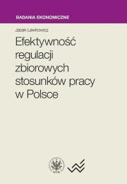 Efektywność regulacji zbiorowych stosunków pracy w Polsce. Autor: Lewkowicz Jacek. Dadada.pl Okładka książki Efektywność regulacji zbiorowych stosunków pracy w Polsce
