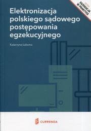 Okładka książki Elektronizacja polskiego sądowego postępowania egzekucyjnego