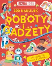 Fascynująca technika. Roboty i gadżety. Autor: Steve Parker     Brian Williams     Rupert Matthews. Dadada.pl Okładka książki Fascynująca technika. Roboty i gadżety