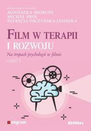 Okładka książki Film w terapii i rozwoju Na tropach psychologii w filmie