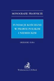 Fundacje kościelne w prawie polskim i niemieckim. Autor: Gura Grzegorz. Dadada.pl Okładka książki Fundacje kościelne w prawie polskim i niemieckim