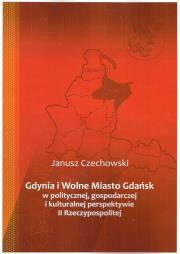 Okładka książki Gdynia i Wolne Miasto Gdańsk w politycznej, gospodarczej i kulturalnej perspektywie II Rzeczypospolitej