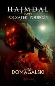 Hajmdal. Tom 1. Początek podróży. Autor: Domagalski Dariusz. Dadada.pl Okładka książki Hajmdal. Tom 1. Początek podróży