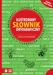 Okładka książki Ilustrowany słownik ortograficzny. Szkoła podstawowa