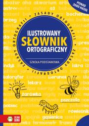 Okładka książki Ilustrowany słownik ortograficzny. Szkoła podstawowa