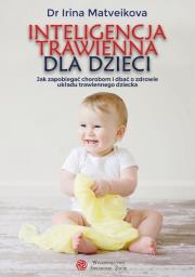 Inteligencja trawienna dla dzieci. Autor: Irina Matveikova. Dadada.pl Okładka książki Inteligencja trawienna dla dzieci