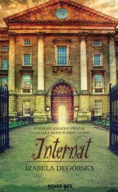 Internat. Autor: Izabela Degórska. Dadada.pl Okładka książki Internat