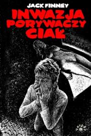 INWAZJA PORYWACZY CIAŁ. Autor: Jack Finney. Dadada.pl Okładka książki INWAZJA PORYWACZY CIAŁ