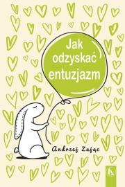 Okładka książki Jak odzyskać entuzjazm