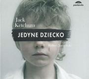 Jedyne dziecko audiobook. Autor: Ketchum Jack. Dadada.pl Okładka książki Jedyne dziecko audiobook