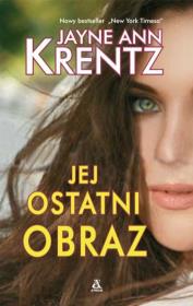 Jej ostatni obraz. Autor: Jayne Ann Krentz. Dadada.pl Okładka książki Jej ostatni obraz