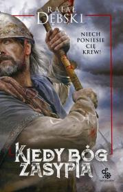 Kiedy Bóg zasypia. Autor: Dębski Rafał. Dadada.pl Okładka książki Kiedy Bóg zasypia