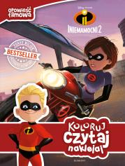 Koloruj, czytaj, naklejaj. Iniemamocni 2. Autor: Opracowanie zbiorowe. Dadada.pl Okładka książki Koloruj, czytaj, naklejaj. Iniemamocni 2