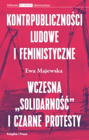 Kontrpubliczności ludowe i feministyczne. Wczesna. Autor: Majewska Ewa. Dadada.pl Okładka książki Kontrpubliczności ludowe i feministyczne. Wczesna