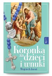 Koronka za dzieci i wnuki. Autor: Jaroń Wojciech. Dadada.pl Okładka książki Koronka za dzieci i wnuki