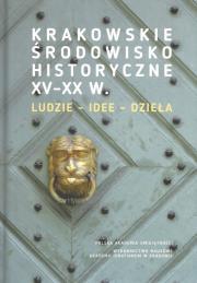 Krakowskie środowisko historyczne XV-XX w.. Wydawca: Polska Akademia Umiejętności. Dadada.pl Opakowanie Krakowskie środowisko historyczne XV-XX w.