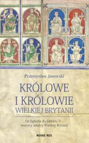 Okładka książki Królowe i królowie Wielkiej Brytanii