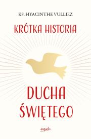 Okładka książki Krótka historia Ducha Świętego