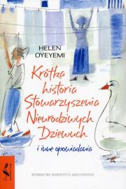 Krótka historia Stowarzyszenia Nieurodziwych.... Autor: Helen Oyeyemi. Dadada.pl Okładka książki Krótka historia Stowarzyszenia Nieurodziwych...