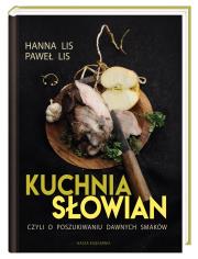 Kuchnia Słowian, czyli o poszukiwaniu dawnych smaków. Autor: Lis Hanna. Dadada.pl Okładka książki Kuchnia Słowian, czyli o poszukiwaniu dawnych smaków