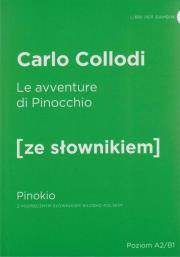 Le avventure di Pinocchio - Pinokio z podręcznym słownikiem włosko-polskim. Autor: Carlo Collodi. Dadada.pl Okładka książki Le avventure di Pinocchio - Pinokio z podręcznym słownikiem włosko-polskim