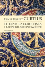 Literatura europejska i łacińskie średniowiecze. Autor: Curtius Ernst Robert. Dadada.pl Okładka książki Literatura europejska i łacińskie średniowiecze