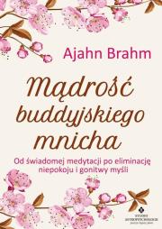 Mądrość buddyjskiego mnicha. Autor: Ajahn Brahm. Dadada.pl Okładka książki Mądrość buddyjskiego mnicha