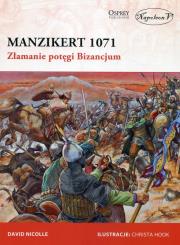 Manzikert 1071. Złamanie potęgi Bizancjum. Autor: Nicolle David. Dadada.pl Okładka książki Manzikert 1071. Złamanie potęgi Bizancjum