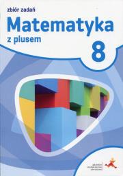 Matematyka SP 8 Z plusem Zbiór zadań w.2018 GWO. Autor: Eldonn M. Braun, J. Lech, M. Pisarski. Dadada.pl Okładka książki Matematyka SP 8 Z plusem Zbiór zadań w.2018 GWO