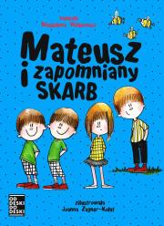 Mateusz i zapomniany skarb. Autor: Witkiewicz Magdalena. Dadada.pl Okładka książki Mateusz i zapomniany skarb