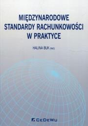 Międzynarodowe standardy rachunkowości w praktyce. Autor: Buk Halina. Dadada.pl Okładka książki Międzynarodowe standardy rachunkowości w praktyce