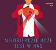 Miłosierdzie Boże jest w nas. Audiobook  RHETOS. Autor:   Praca zbiorowa. Dadada.pl Okładka książki Miłosierdzie Boże jest w nas. Audiobook  RHETOS