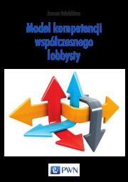 Model kompetencji współczesnego lobbysty. Autor: Joanna Dzieńdziora. Dadada.pl Okładka książki Model kompetencji współczesnego lobbysty