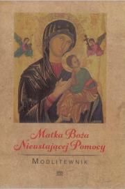 Modlitewnik. Matka Boża Nieustającej Pomocy. Autor: Ks. Leszek Smoliński. Dadada.pl Okładka książki Modlitewnik. Matka Boża Nieustającej Pomocy