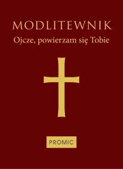 Okładka książki Modlitewnik Ojcze, powierzam się Tobie oprawa bordowa