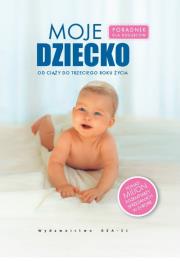 Moje dziecko. Autor: Opracowanie zbiorowe. Dadada.pl Okładka książki Moje dziecko