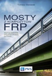 Mosty z kompozytów FRP. Autor: Tomasz Siwowski. Dadada.pl Okładka książki Mosty z kompozytów FRP
