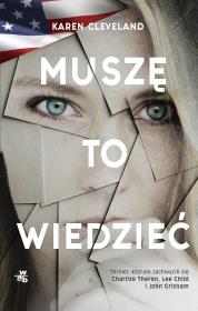 Muszę to wiedzieć. Autor: Karen Cleveland. Dadada.pl Okładka książki Muszę to wiedzieć