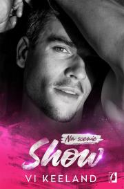 Na scenie Tom 1 Show. Autor: Vi Keeland. Dadada.pl Okładka książki Na scenie Tom 1 Show